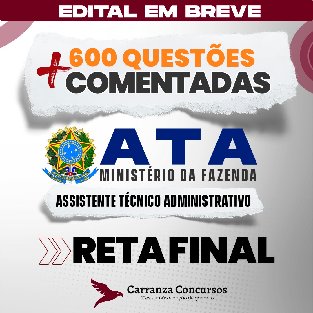 ATA - Ministério da Fazenda - RETA FINAL- Cargo: Assistente Técnico Administrativo