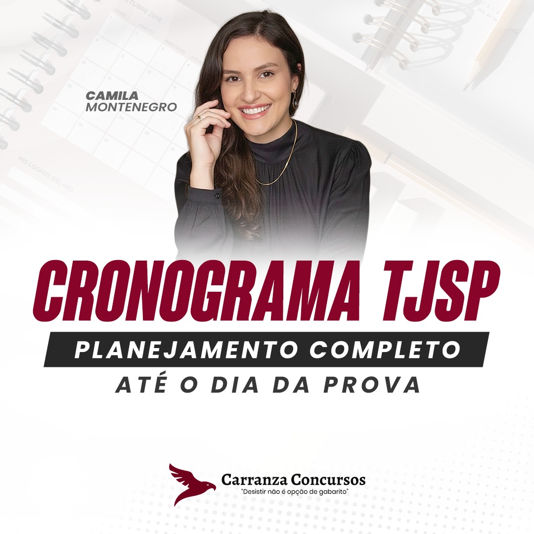 Curso TJSP - Cronograma Estratégico – Profa. Camila Montenegro