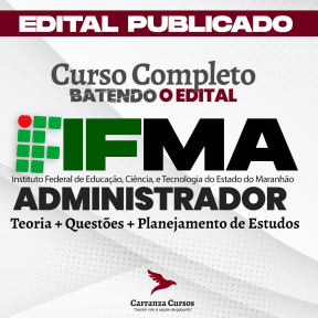 Logo IFMA - Instituto Federal de Educação, Ciência e Tecnologia do Maranhão - CURSO COMPLETO - Cargo: Administrador