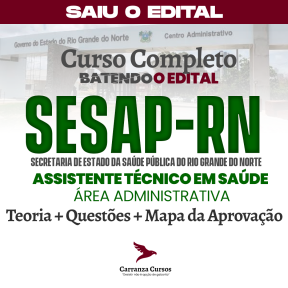 Logo SESAP RN - Secretaria de Estado da Saúde Pública do Rio Grande do Norte - CURSO COMPLETO - Cargo: Assistente Técnico Administrativo e de Saúde - Área Administrativa