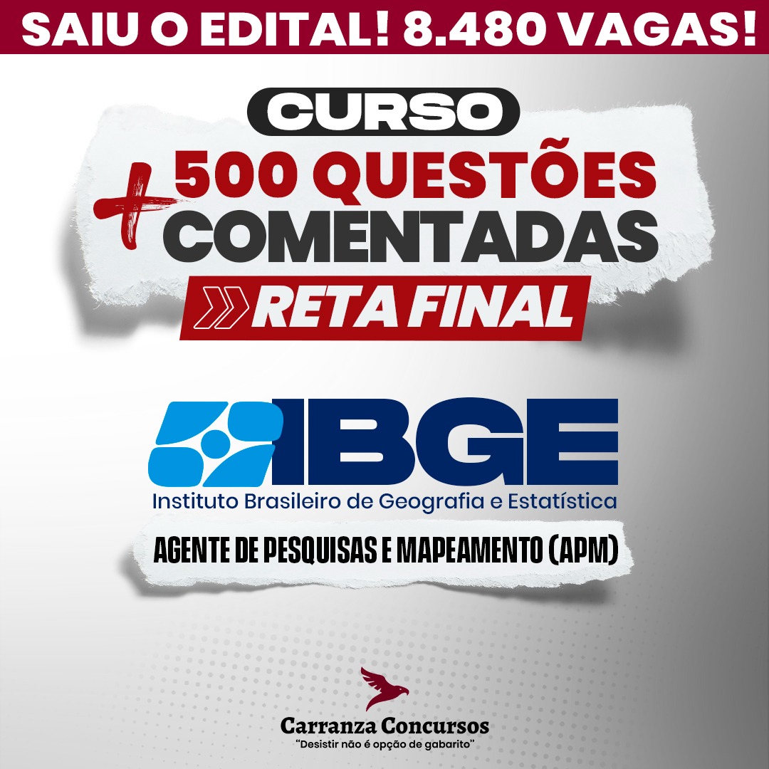IBGE - Instituto Brasileiro de Geografia e Estatística - RETA FINAL - Cargo: Agente de Pesquisas e Mapeamento