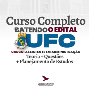 Logo UFC - Universidade Federal do Ceará - CURSO COMPLETO - Cargo: Assistente em Administração