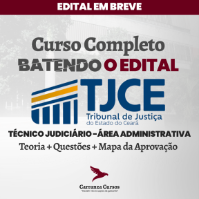 Logo TJCE - Tribunal de Justiça do Estado do Ceará - CURSO COMPLETO - Cargo: Técnico Judiciário - Área Administrativa