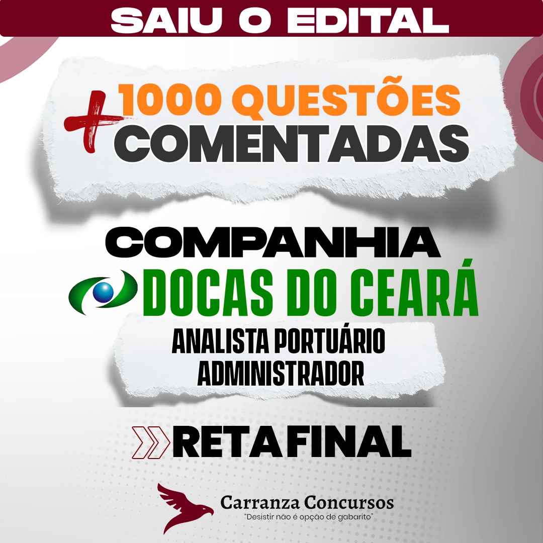 Curso DOCAS CE - Companhia Docas do Ceará - RETA FINAL - Cargo: Analista Portuário - Especialidade: Administrador