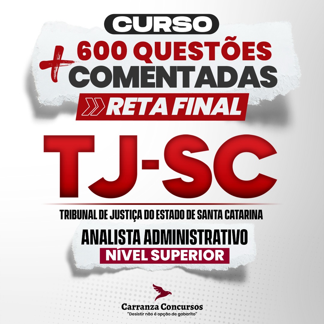 TJSC - Tribunal de Justiça do Estado de Santa Catarina - RETA FINAL - Cargo: Analista Administrativo