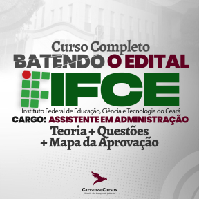 Logo IFCE - Instituto Federal de Educação, Ciência e Tecnologia do Ceará - CURSO COMPLETO - Cargo: Assistente em Administração