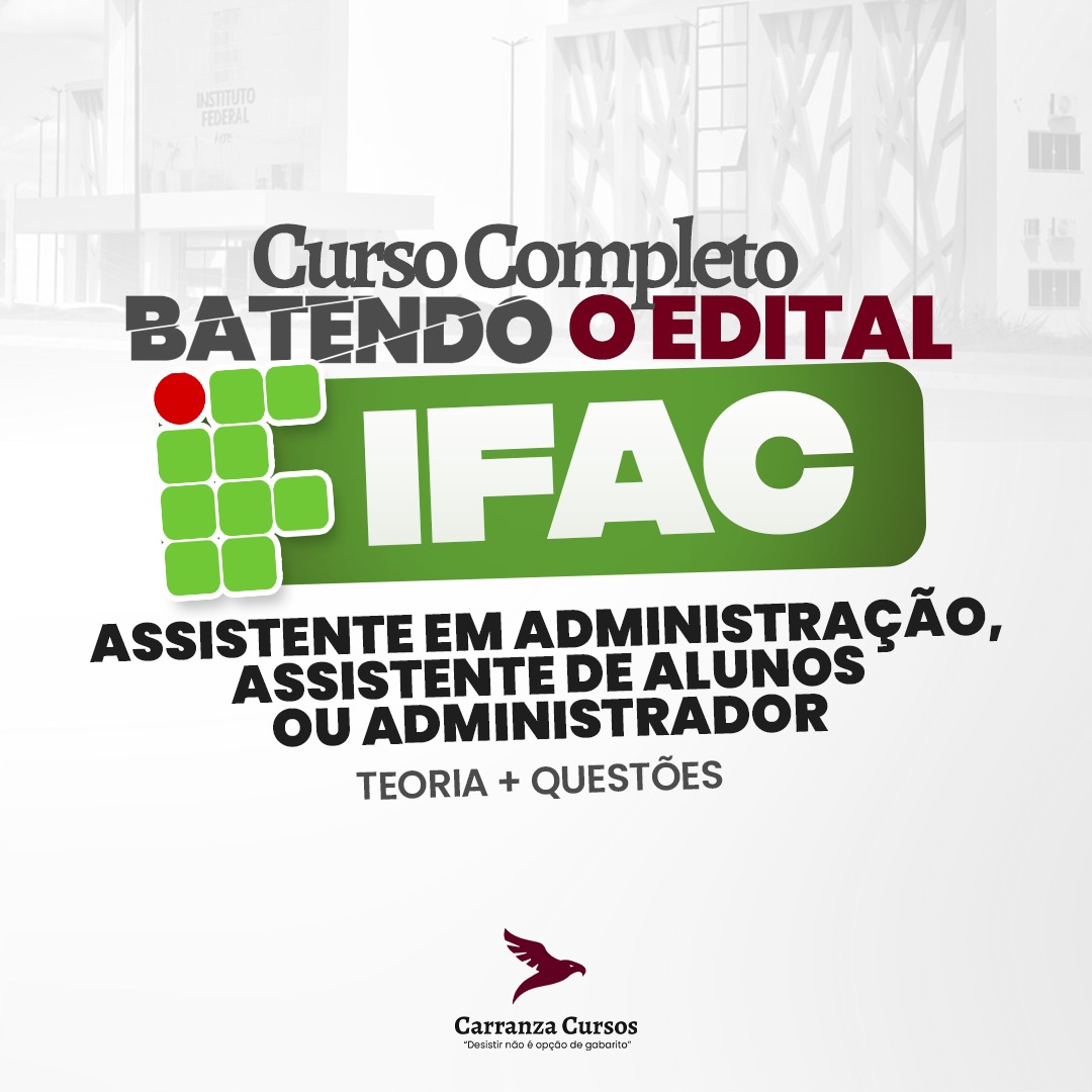Curso IFAC - Batendo o Edital -  Instituto Federal do Acre - Assistente em Administração